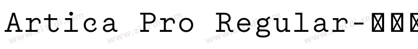 Artica Pro Regular字体转换 Artica Pro Regular字体转换